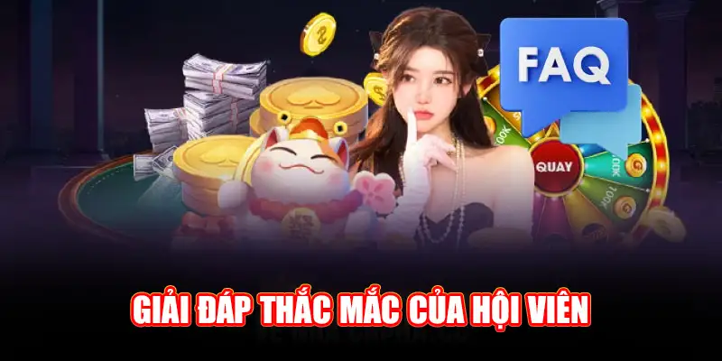 Tổng hợp, giải đáp thắc mắc của hội viên khi trải nghiệm tại sân chơi